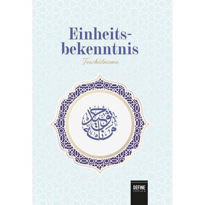 Einheitsbekenntnis, Gebundene Ausgabe von M. Fethullah Gülen, Define Verlag, 978-3-946871-91-0