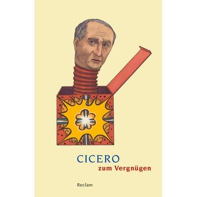 Cicero zum Vergnügen, Taschenbuch von Cicero, Reclam, Philipp, 978-3-15-018847-7
