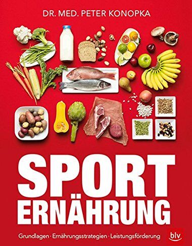 Peter Konopka - Sporternährung: Grundlagen · Ernährungsstrategien · Leistungsförderung - Preis vom 11.10.2026 03:10:56 h