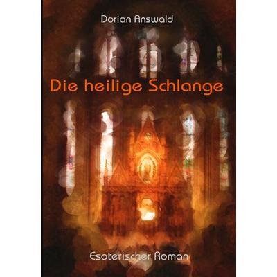 Die heilige Schlange, Taschenbuch von Dorian Answald, Epubli, 978-3-8442-3824-2