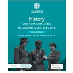 Cambridge IGCSE™ and O Level History Option B: the 20th Century Coursebook with Digital Access (2, Schulbücher von Rosemarie Little, John Etty, Paul Grey, Robin Macpherson