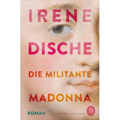 Die militante Madonna, Taschenbuch von Irene Dische, Hoffmann Und Campe, 978-3-455-01446-4