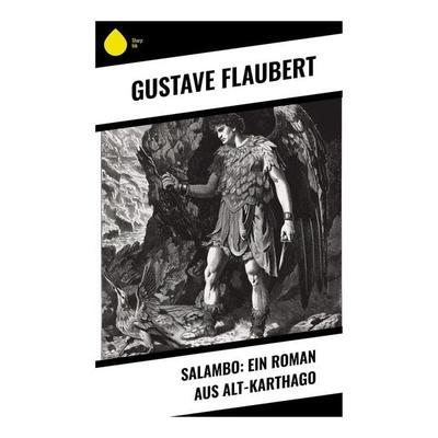 Salambo: Ein Roman aus Alt-Karthago, Taschenbuch von Gustave Flaubert, Sharp Ink, 978-80-283-5170-0