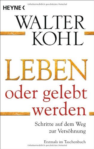 Walter Kohl - Leben oder gelebt werden: Schritte auf dem Weg zur Versöhnung - Preis vom 11.10.2026 03:10:56 h