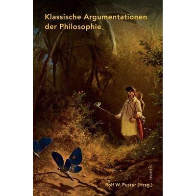 Klassische Argumentationen der Philosophie, Taschenbuch von , Brill | mentis, 978-3-89785-806-0