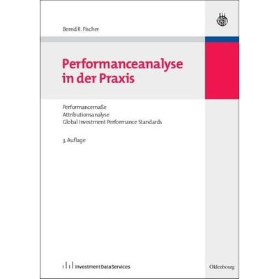 Performanceanalyse in der Praxis, Gebundene Ausgabe von Bernd R. Fischer, De Gruyter Oldenbourg, 978-3-486-59095-1