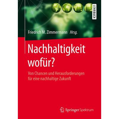 Nachhaltigkeit wofür?, Taschenbuch von , Springer Berlin, 978-3-662-48190-5