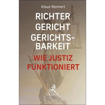 Richter, Gericht, Gerichtsbarkeit, Gebundene Ausgabe von Klaus Rennert, C.H. Beck, 978-3-406-84444-7