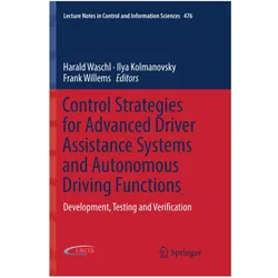 Control Strategies for Advanced Driver Assistance Systems and Autonomous Driving Functions, Fachbücher von Harald Waschl, Willems Frank, Kolmanovsky Ilya