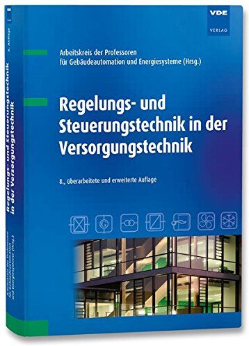 Arbeitskreis der Professoren für Gebäudeautomation und Energiesysteme (Hrsg.) - Regelungs- und Steuerungstechnik in der Versorgungstechnik - Preis vom 09.10.2026 07:28:09 h