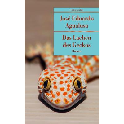 Das Lachen des Geckos, Taschenbuch von Jose Eduardo Agualusa, Unionsverlag, 978-3-293-20805-6