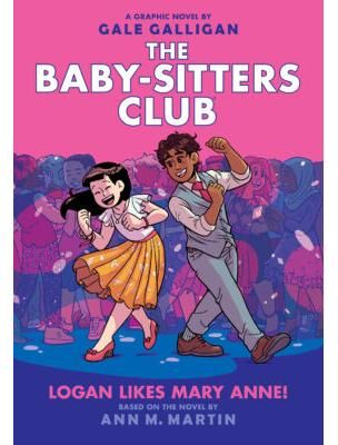 The Baby-sitters Club Graphix #8: Logan Likes Mary Anne! (Hardcover) - Ann M. Martin and Gale Galli