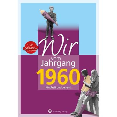 Wir vom Jahrgang 1960 - Kindheit und Jugend, Gebundene Ausgabe von Ingo Sielaff, Wartberg Verlag