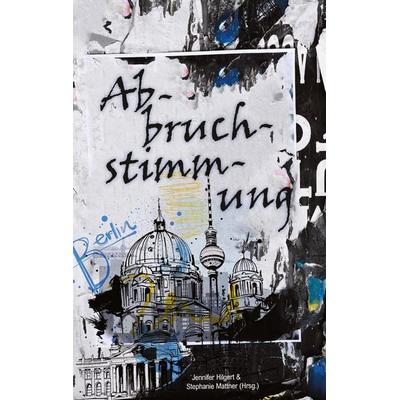 Abbruchstimmung, Taschenbuch von SternenBlick Verein, Tredition, 978-3-910947-04-7
