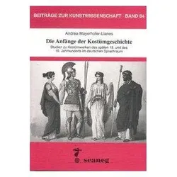 Die Anfänge der Kostümgeschichte, Sachbücher von Andrea Mayerhofer-LLanes