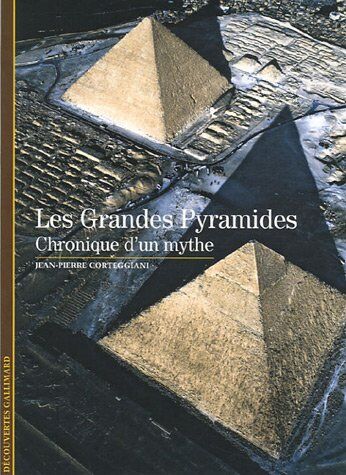 Corteggiani, Jean Pierre - Les grandes pyramides : chronique d'un mythe - Preis vom 16.10.2026 11:41:07 h