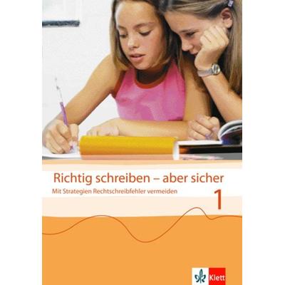 Richtig schreiben - aber sicher 1, Geheftet von Jutta Steer,Gerald Steer, Klett Schulbuchverlag, 978-3-12-217901-4