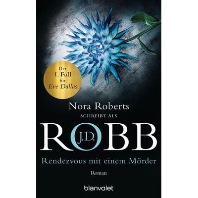 Rendezvous mit einem Mörder / Eve Dallas Band 1, Taschenbuch von J.D. Robb, Blanvalet, 978-3-442-35450-4