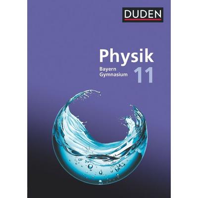 Duden Physik - Sekundarstufe II - Bayern Neubearbeitung - 11. Schuljahr, Gebundene Ausgabe von Ludwig Huber,Andrea Renner,Christian Amann,Martin