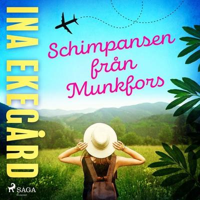 Schimpansen från Munkfors - Ina Ekegård, Audio, 9788726022087