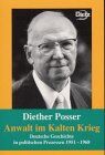 Diether Posser - Anwalt im Kalten Krieg. Deutsche Geschichte in politischen Prozessen 1951-1968 - Preis vom 09.10.2026 07:28:09 h
