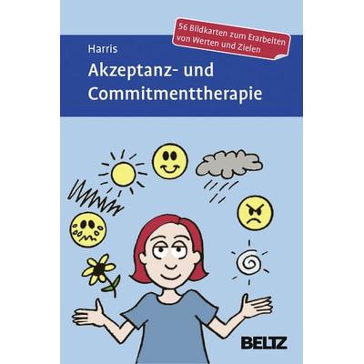 Akzeptanz- und Commitmenttherapie, Sonstige von Russ Harris, Beltz Verlagsgruppe GmbH & Co. KG, 978-3-621-28310-6
