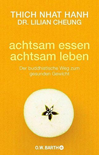 Thich Nhat Hanh - achtsam essen - achtsam leben: Der buddhistische Weg zum gesunden Gewicht - Preis vom 09.10.2026 07:28:09 h