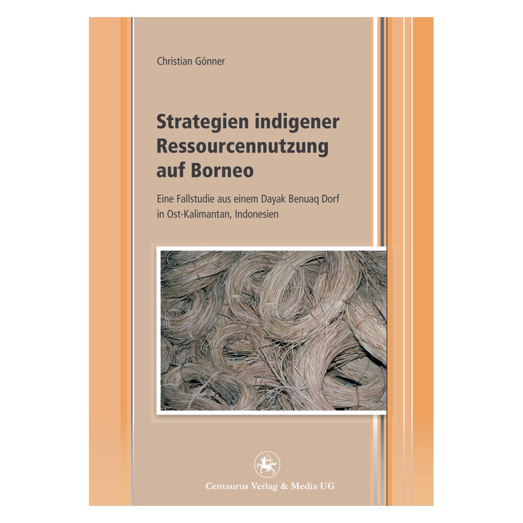 Centaurus Strategien indigener Ressourcennutzung auf Borneo (Deutsch, Softcover, Christian Gönner) (55505350)