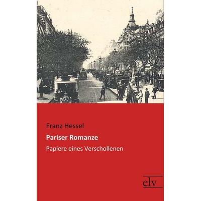 Pariser Romanze, Taschenbuch von Franz Hessel, Europäischer Literaturverlag, 978-3-95909-151-0