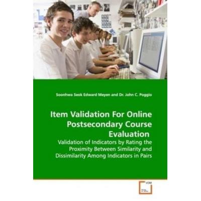 Seok, S: Item Validation For Online Postsecondary CourseEval, Taschenbuch von Soonhwa Seok, VDM, 978-3-639-13330-1