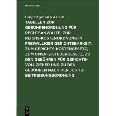 Tabellen zur Gebührenordnung für Rechtsanwälte, zur Reichskostenordnung in freiwilliger Gerichtsbarkeit, zum Gerichtskostengesetz, zum