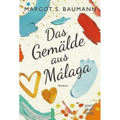 Das Gemälde aus Málaga, Taschenbuch von Margot S. Baumann, Tinte & Feder, 978-2-496-71507-1