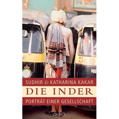 Die Inder, Gebundene Ausgabe von Sudhir Kakar,Katharina Kakar, C.H. Beck