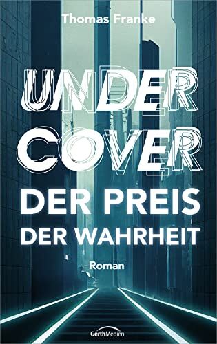 Thomas Franke - Undercover - der Preis der Wahrheit: Roman - Preis vom 15.10.2026 23:06:25 h