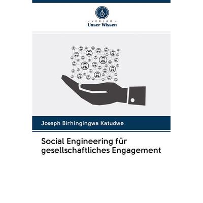 Social Engineering für gesellschaftliches Engagement, Taschenbuch von Joseph Birhingingwa Katudwe, Verlag Unser Wissen, 978-620-2-75006-6