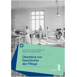 Überblick zur Geschichte der Pflege, Fachbücher von Martina Hiemetzberger, Robert Hamedinger