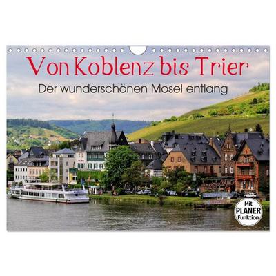 Der wunderschönen Mosel entlang – Von Koblenz bis Trier (Wandkalender 2026 DIN A4 quer), CALVENDO Monatskalender