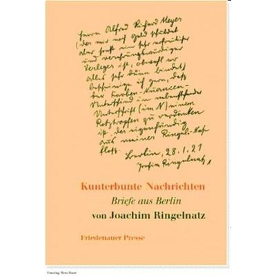 Kunterbunte Nachrichten, Taschenbuch von Joachim Ringelnatz, Friedenauer Presse, 978-3-932109-68-3
