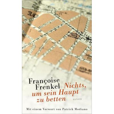 Nichts, um sein Haupt zu betten, Gebundene Ausgabe von Françoise Frenkel, Carl Hanser
