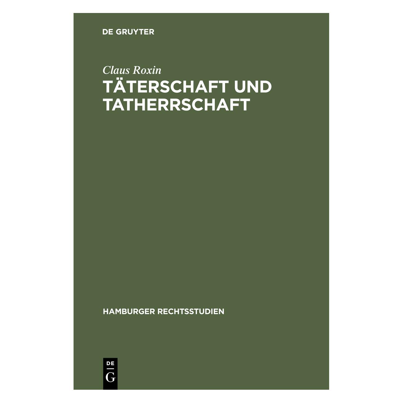 De Gruyter Täterschaft und Tatherrschaft (Deutsch, Hardcover, Claus Roxin) (7846225)