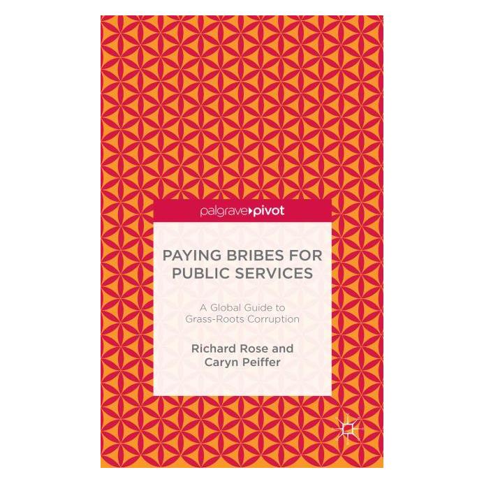 Palgrave Macmillan Uk Rose:Paying Bribes for Public Services (Englisch, Hardcover, C Peiffer, R Rose, R. Rose) (63314898)