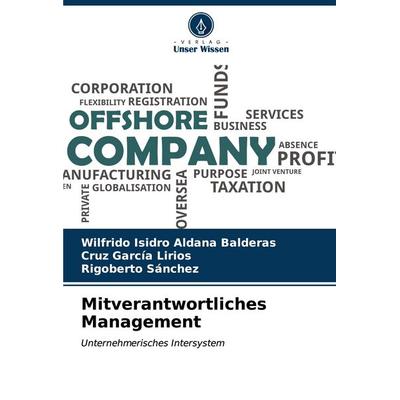 Mitverantwortliches Management, Taschenbuch von Wilfrido Isidro Aldana Balderas,Cruz García Lirios,Rigoberto Sánchez, Verlag Unser Wissen,
