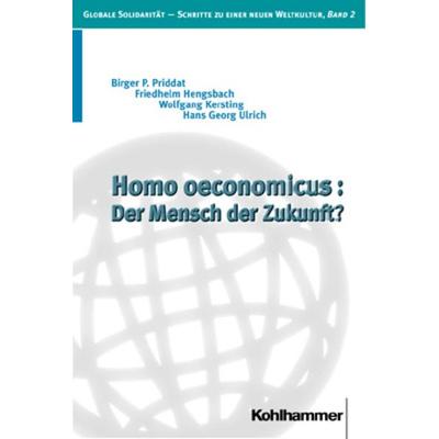 Homo oeconomicus: Der Mensch der Zukunft?, Taschenbuch von Birger Priddat, Kohlhammer, 978-3-17-015408-7