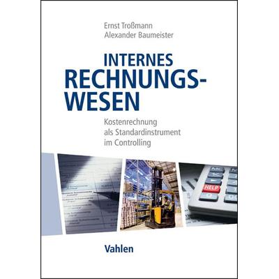 Internes Rechnungswesen, Taschenbuch von Ernst Trossmann,Alexander Baumeister, Vahlen, Franz, 978-3-8006-4568-8