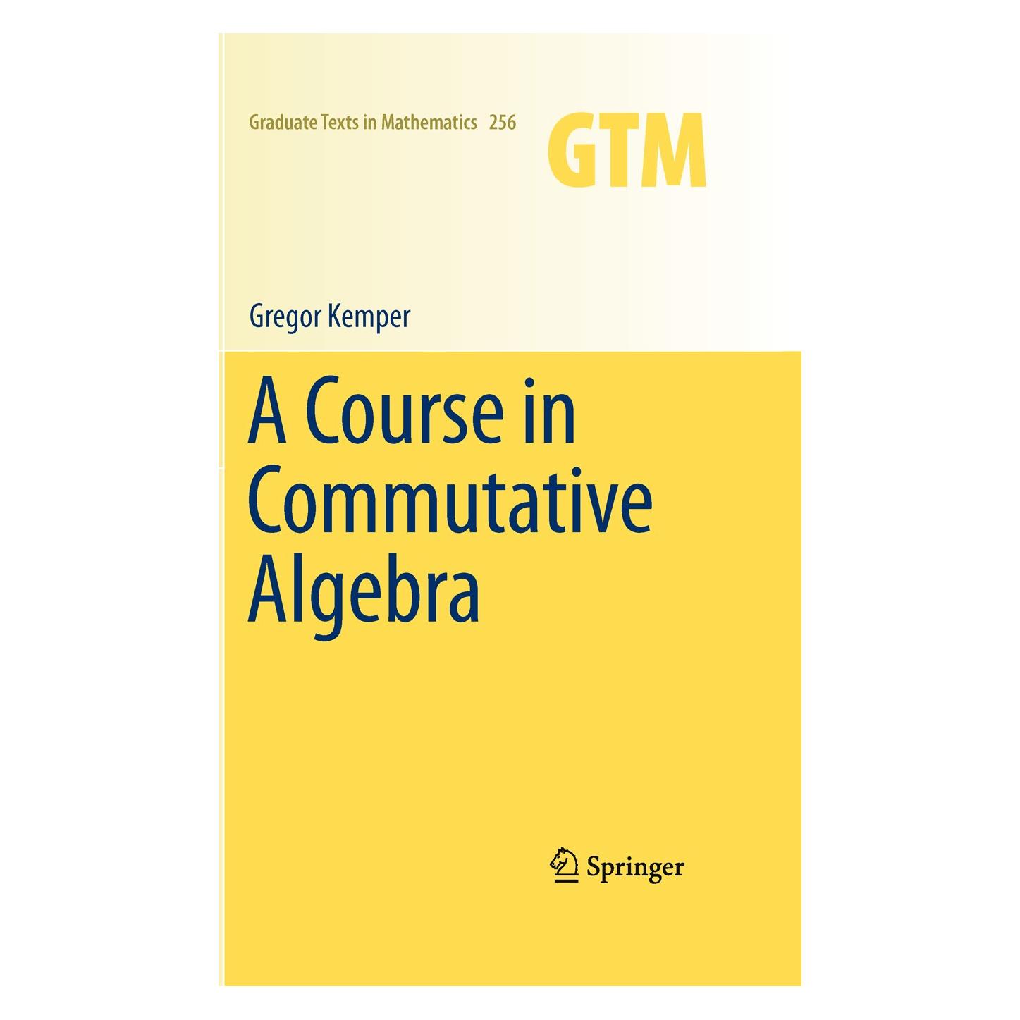 Springer A Course in Commutative Algebra (Englisch, Hardcover, Gregor Kemper) (9783642035449)