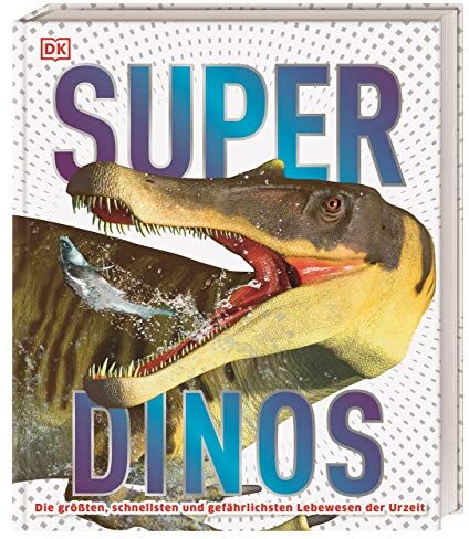 Super-Dinos: Die größten, schnellsten und gefährlichsten Lebewesen der Urzeit - Preis vom 14.10.2026 23:07:16 h