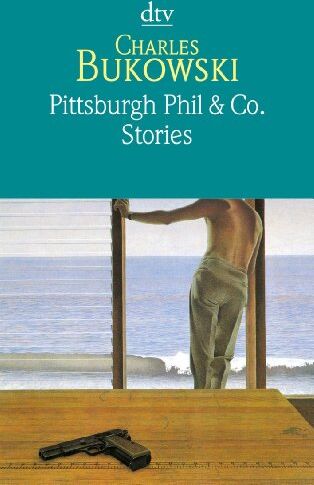 Charles Bukowski - Pittsburgh Phil & Co.: Stories vom verschütteten Leben - Preis vom 30.09.2026 09:01:18 h