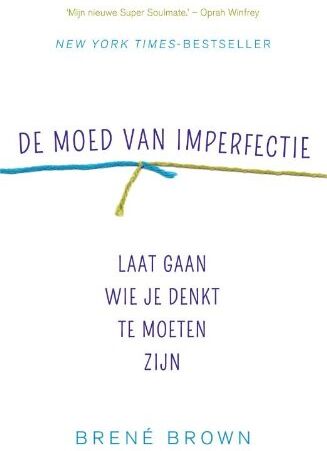 Brené Brown - De moed van imperfectie: laat gaan wie je denkt te moeten zijn - Preis vom 04.10.2026 03:51:26 h