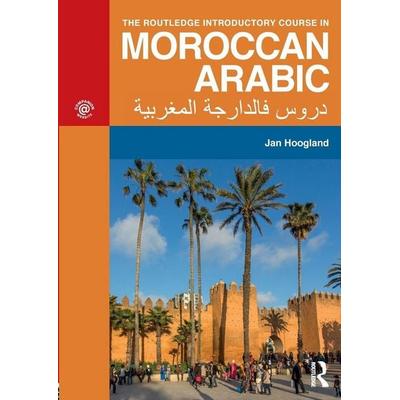 The Routledge Introductory Course in Moroccan Arabic, Taschenbuch von Jan Hoogland, Taylor & Francis, 978-1-138-10467-9