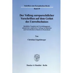 Der Vollzug europarechtlicher Vorschriften auf dem Gebiet des Umweltschutzes., Fachbücher von Christian Engelsberger